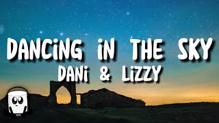 Dani amp Lizzy  Dancing In the sky lyrics [upl. by Adoc]