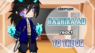 Hashira Demon au ✨REACT✨ to the og demon slayer anime simp [upl. by Brey111]