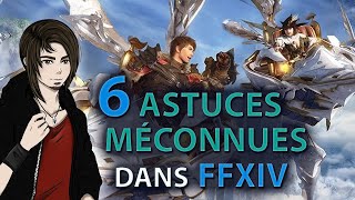 6 Astuces méconnues dans FFXIV [upl. by Gniy208]