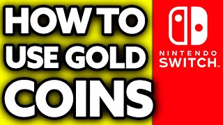 How To Use Gold Coins in Nintendo Switch 2024 [upl. by Nonek]