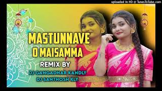 MASTUNNAVE O MAISAMMA SONG MIX BY DJ GANGADHAR KANDLY amp DJ SANTHOSH KLY [upl. by Hammond]