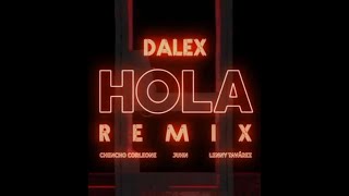 Dalex  Hola Remix ft Lenny Tavárez Chencho Corleone Juhn quotEl All Starquot LETRAYOUTUBE [upl. by Oijres]