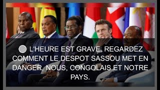 🔴 LHEURE EST GRAVE REGARDEZ COMMENT LE DESPOT SASSOU MET EN DANGER NOUS CONGOLAIS ET NOTRE PAYS [upl. by Sunev239]