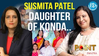 Konda Muralis Daughter Konda Susmita Patel Interview LIVE  To The Point With Swapna  iDream News [upl. by Lynette278]