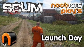 SCUM Launch Day NOOBLETS PLAYS [upl. by Doowle]