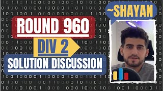 Codeforces Round 960 Div 2  Official Solution Discussion with Shayan [upl. by Dulci144]