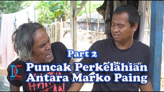 Part 2  Puncak Perkelahian Antara Marko Paing [upl. by Gusti939]