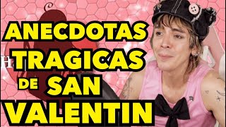 ANECDOTAS TRAGICAS DE SAN VALENTIN [upl. by Agneta]