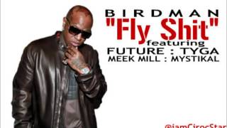 Birdman ft Future Tyga Meek Mill amp Mystikal  Fly Shit HQ amp HD [upl. by Elenahc]