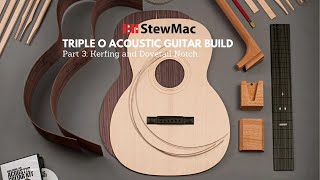 StewMac Triple O Acoustic Guitar Kit Build  Part 3  Kerfing and Dovetail Notch [upl. by Acnaib522]