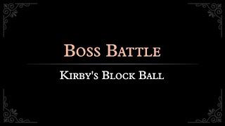 Kirbys Block Ball Boss Battle Arrangement [upl. by Osswald]