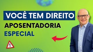 QUEM TEM DIREITO A APOSENTADORIA ESPECIAL SEM IDADE MÍNIMA [upl. by Halilahk]