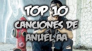 Top 10 Las mejores Canciones De Anuel AA 2018  Descarga [upl. by Hepzi158]