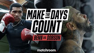 Make The Days Count Conor Benn Vs Pete Dobson PreFight Build Up [upl. by Lek668]