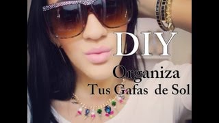 DIY 4 ideas Organiza tus Gafas de Sol By Jasminmakeup1 [upl. by Ylro920]