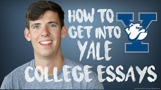 HOW TO GET INTO YALE COLLEGE ESSAYS [upl. by Felix]