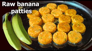 Raw Banana Patties  Easy and tasty cutlet recipe  Plantain Patties  Vegetarian Recipes [upl. by Viens]