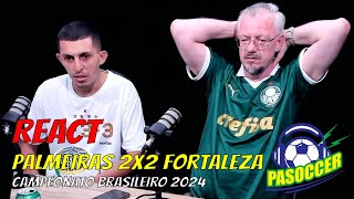 Pasoccer 04  React  Palmeiras 2x2 Fortaleza [upl. by Nevag901]