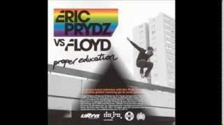 Eric Prydz vs Floyd  Proper Education Radio Edit [upl. by Ollayos]