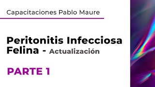 Peritonitis Infecciosa Felina  Actualización  PARTE 1 CLÍNICA Y DIAGNÓSTICO [upl. by Sregor987]