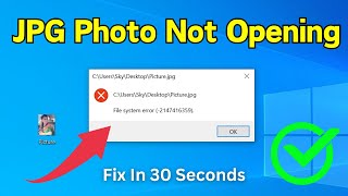 Fix Cant Open Image Photo File  Jpg Photo Not Opening  File System Error 2147416359 Easy Way [upl. by Tiga]