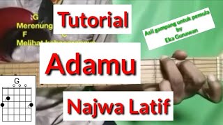 Kunci Gitar Adamu  Najwa Latif Tutorial Chord Gitar by Eka Gunawan [upl. by Lrat]