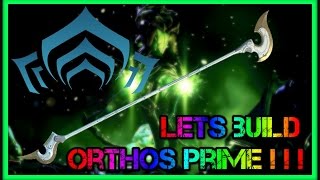 WARFRAME how to get Orthos Prime [upl. by Ferdie443]