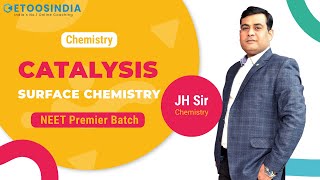 Catalysis  Surface Chemistry  Chemistry  NEET Premier Batch  JH Sir  EtoosIndia [upl. by Chivers]