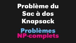 Problème du Sacàdos  KnapSack [upl. by Nayab691]