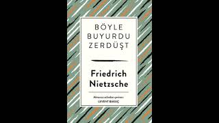 Böyle Buyurdu Zerdüşt Friedrich Nietzsche  Son 99 [upl. by Nappie]