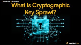 The Cryptographic Key Sprawl Problem  Protect Your Data [upl. by Venable48]