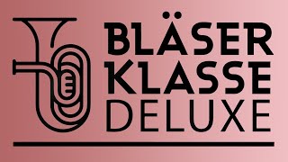 BLÄSERKLASSE DELUXE [upl. by Inotna]