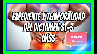 EXPEDIENTE Y TEMPORALIDAD DICTAMEN ST3 IMSS [upl. by Jeanine840]