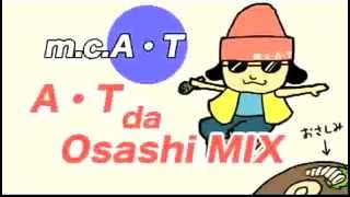 mcA・T  A・T da Osashi MIX [upl. by Ellissa]