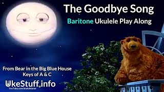 The Goodbye Song Baritone Ukulele Play Along [upl. by Yesdnyl]