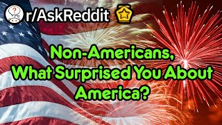 NonAmericans What Surprised You About America Reddit Stories rAskReddit [upl. by Manda]