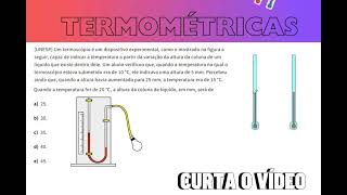 ESCALAS TERMOMÉTRICAS 4 Um termoscópio é um dispositivo experimental como o mostrado na figura [upl. by Kirbee]