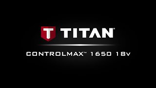 Titan® ControlMax™ 1650 18V  Overview [upl. by Nithsa]