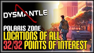 Dysmantle Polaris All Points of Interest Locations [upl. by Menken]