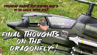 Monday Night Toy Rambling’s 11182024 Final Dragonfly Thoughts [upl. by Olsen]