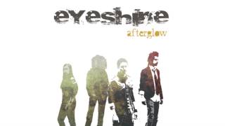 Eyeshine  Shape My Heart [upl. by Suiramed]