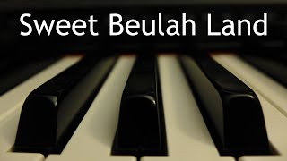 Sweet Beulah Land  piano instrumental cover with lyrics [upl. by Errick]