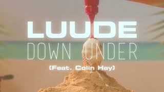 Luude  Down Under Feat Colin Hay Official Music Video [upl. by Midan]