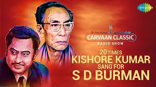 Carvaan Classic Radio Show  20 Times Kishore Kumar Sang For S D Burman  Mere Sapnon Ki Rani [upl. by Oel]