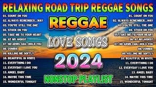 BEST REGGAE MIX 2024  MOST REQUESTED REGGAE LOVE SONGS 2024  RELAXING ROAD TRIP LOVE SONGS [upl. by Bast188]