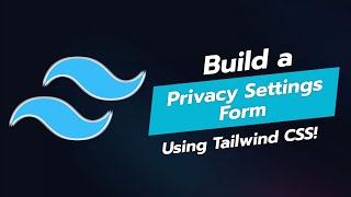 Build a Privacy Settings Form in Tailwind CSS 🔒✨ [upl. by Eikcid118]