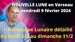 Astrologie nouvelle lune du vendredi 9 février 2024 [upl. by Leuqram]