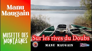 Sur les rives du Doubs Manu Maugain Accordéon Musette Les Meilleurs Morceaux valse de Savoie [upl. by Nahtad]