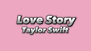 Taylor Swift  Love Story Lyrics [upl. by Free]