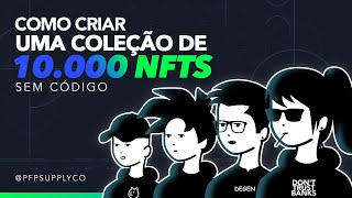 Criando uma coleção inteira de NFTs  TUTORIAL [upl. by Enylekcaj]